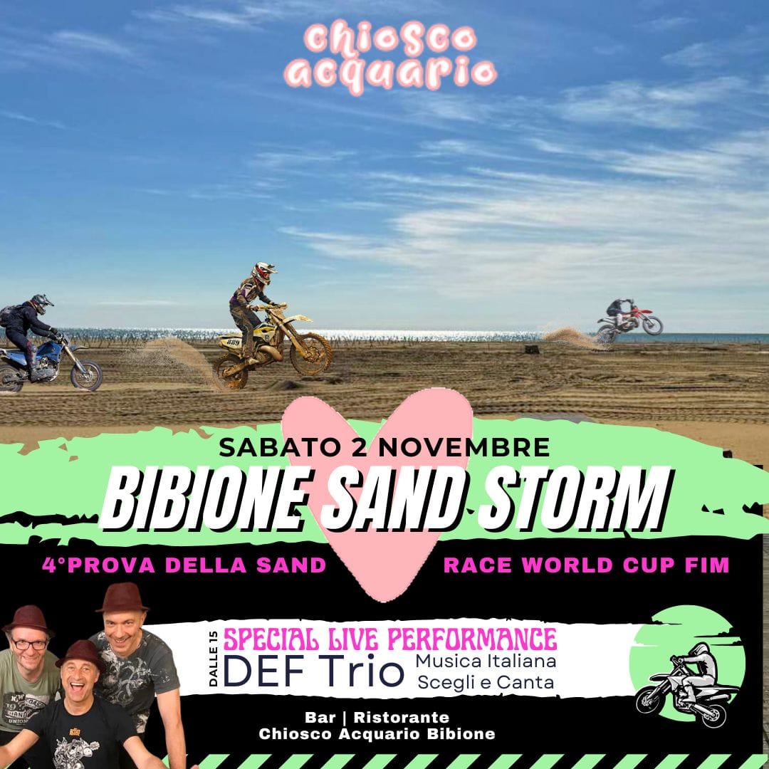Sabato 2 Novembre Bibione Sand Storm + DEF Trio